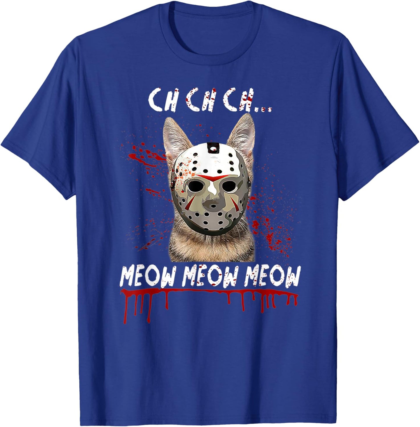 Ch Ch Ch Meow Meow Scary Friday Costume Halloween Cat T-Shirt - T-Shirt | Royal