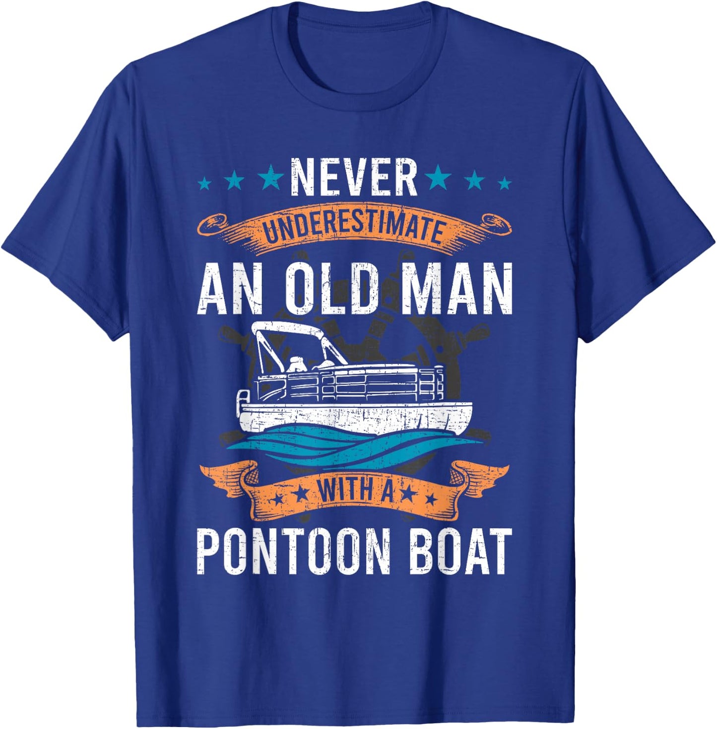 Never Underestimate an Old Man with a Pontoon Boat T-Shirt - T-Shirt | Royal