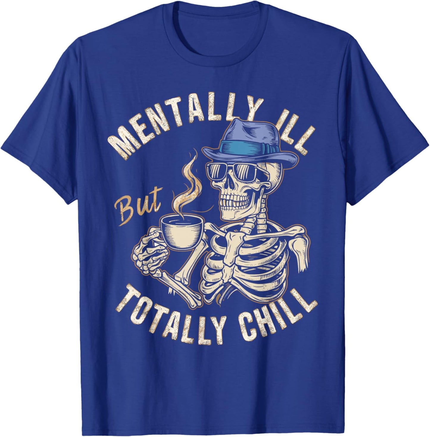 Mentally Ill But Totally Chill Halloween Costume Skeleton T-Shirt - T-Shirt | Royal