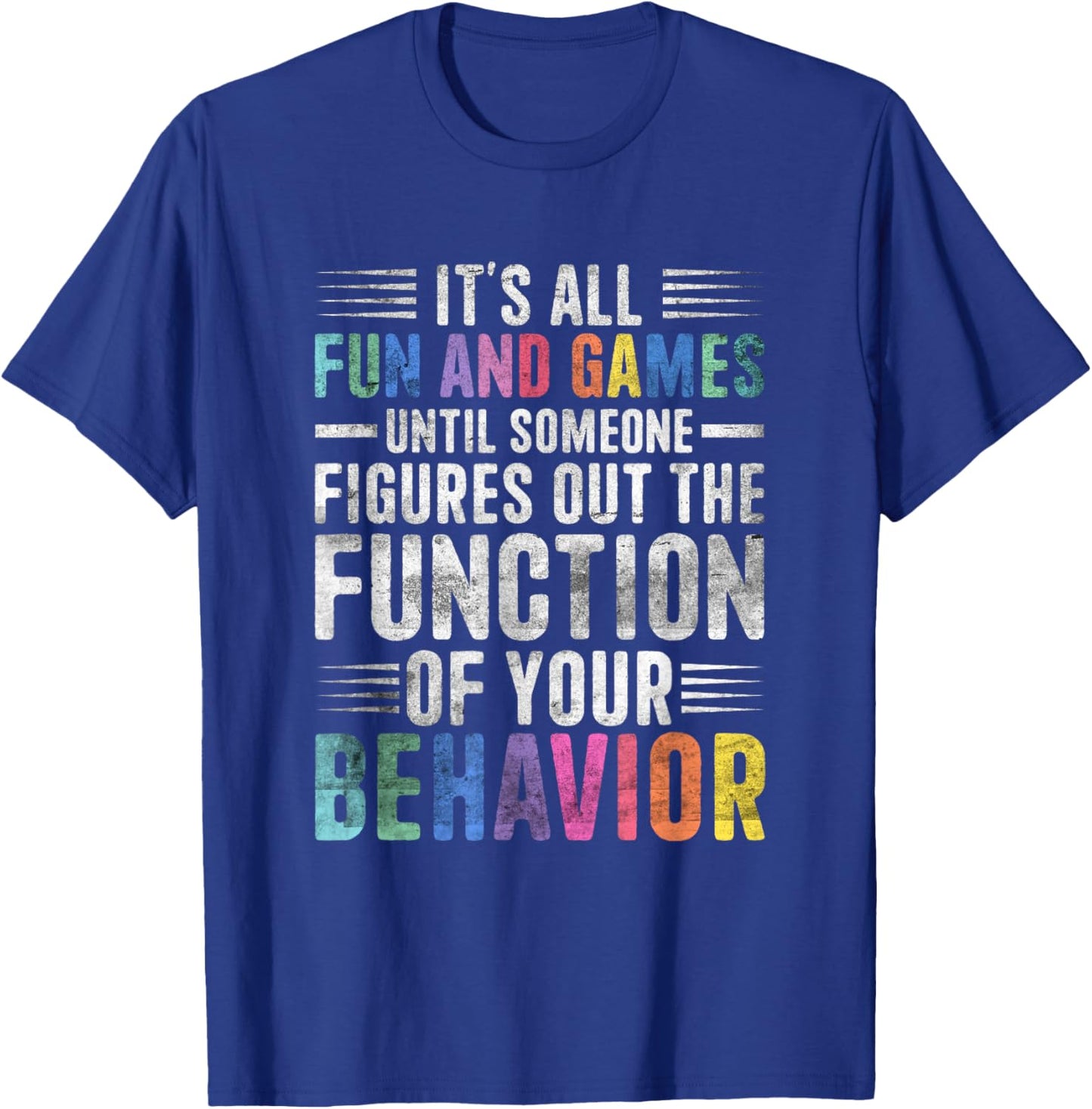 Behavior Therapist Fun And Games Behavior Analyst Therapist T-Shirt - T-Shirt | Royal