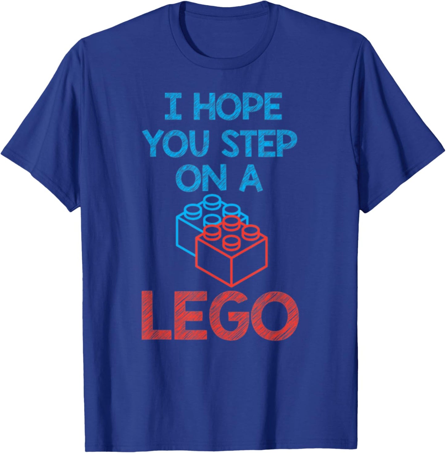 I Hope You Step On A Building Blocks Master T-Shirt - T-Shirt | Royal