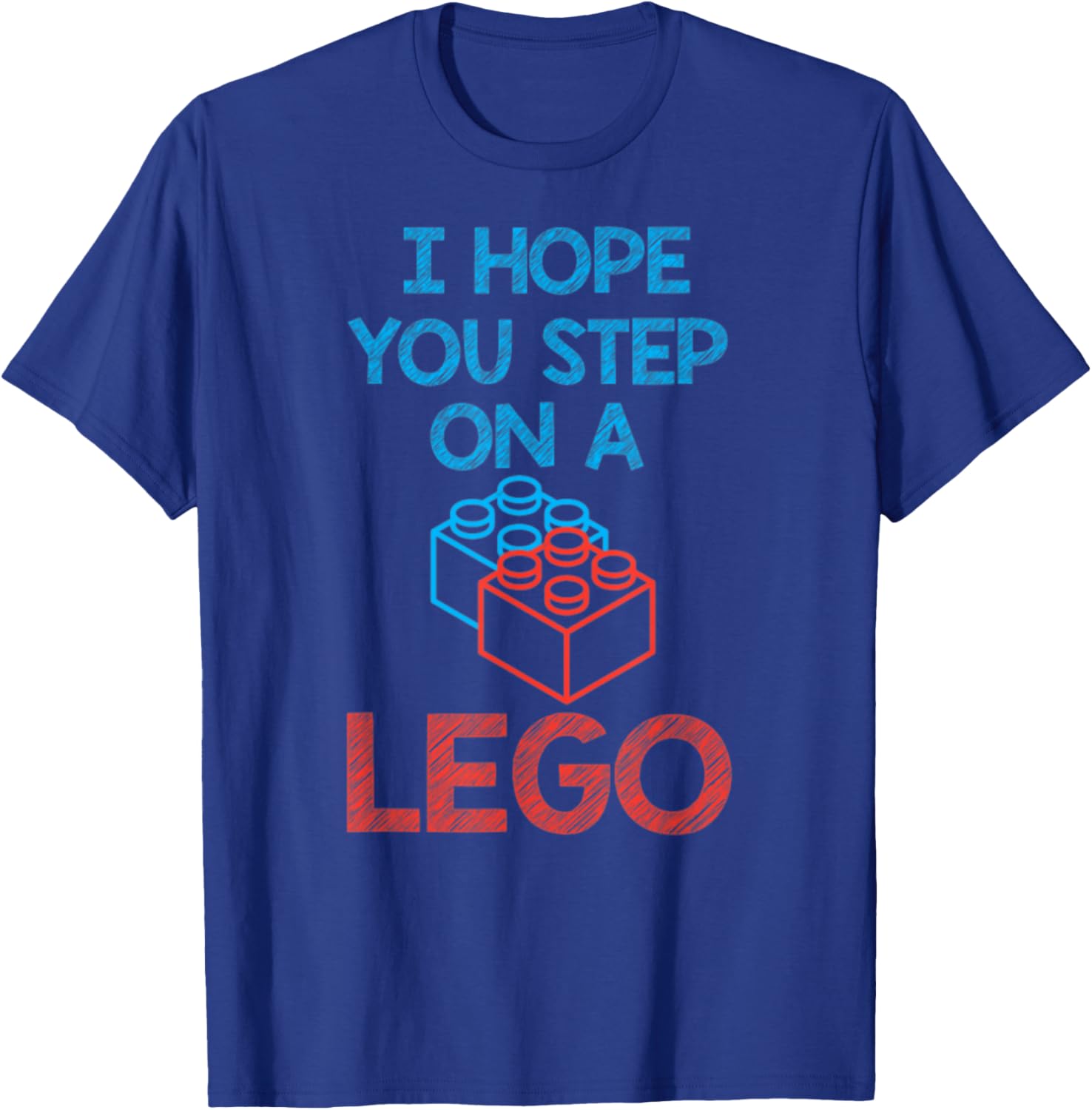 I Hope You Step On A Building Blocks Master T-Shirt - T-Shirt | Royal