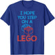 I Hope You Step On A Building Blocks Master T-Shirt - T-Shirt | Royal