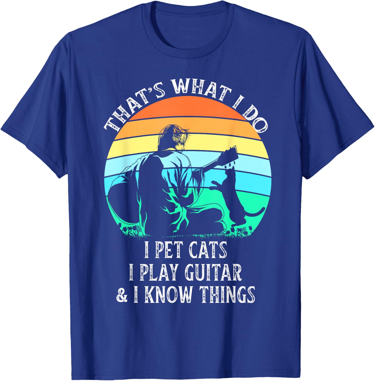 That's What I Do I Pet Cats Play Guitars Men Cat and Guitar T-Shirt - T-Shirt | Royal