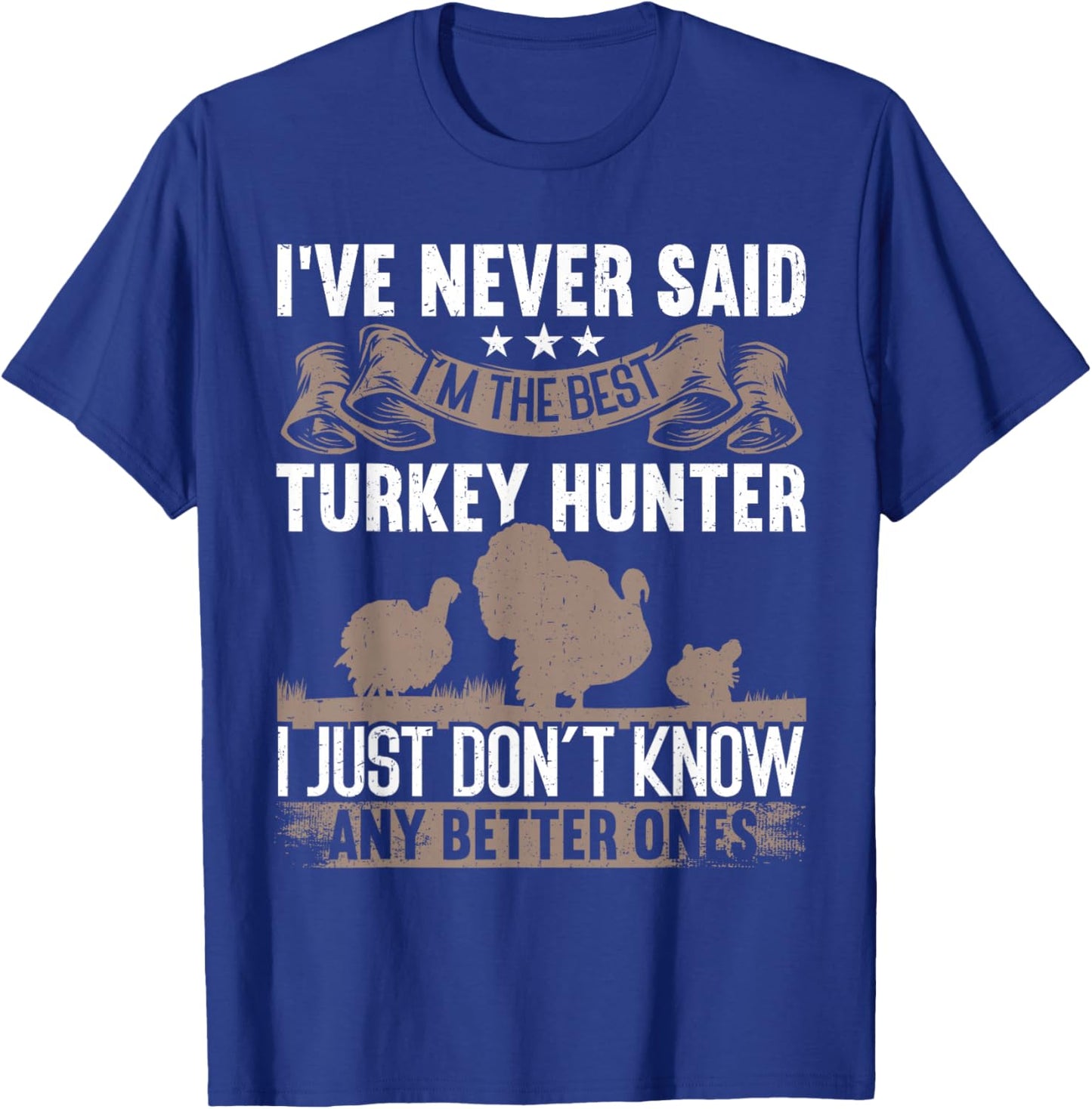 The Best Turkey Hunter Funny Turkey Hunting T-Shirt - T-Shirt | Royal