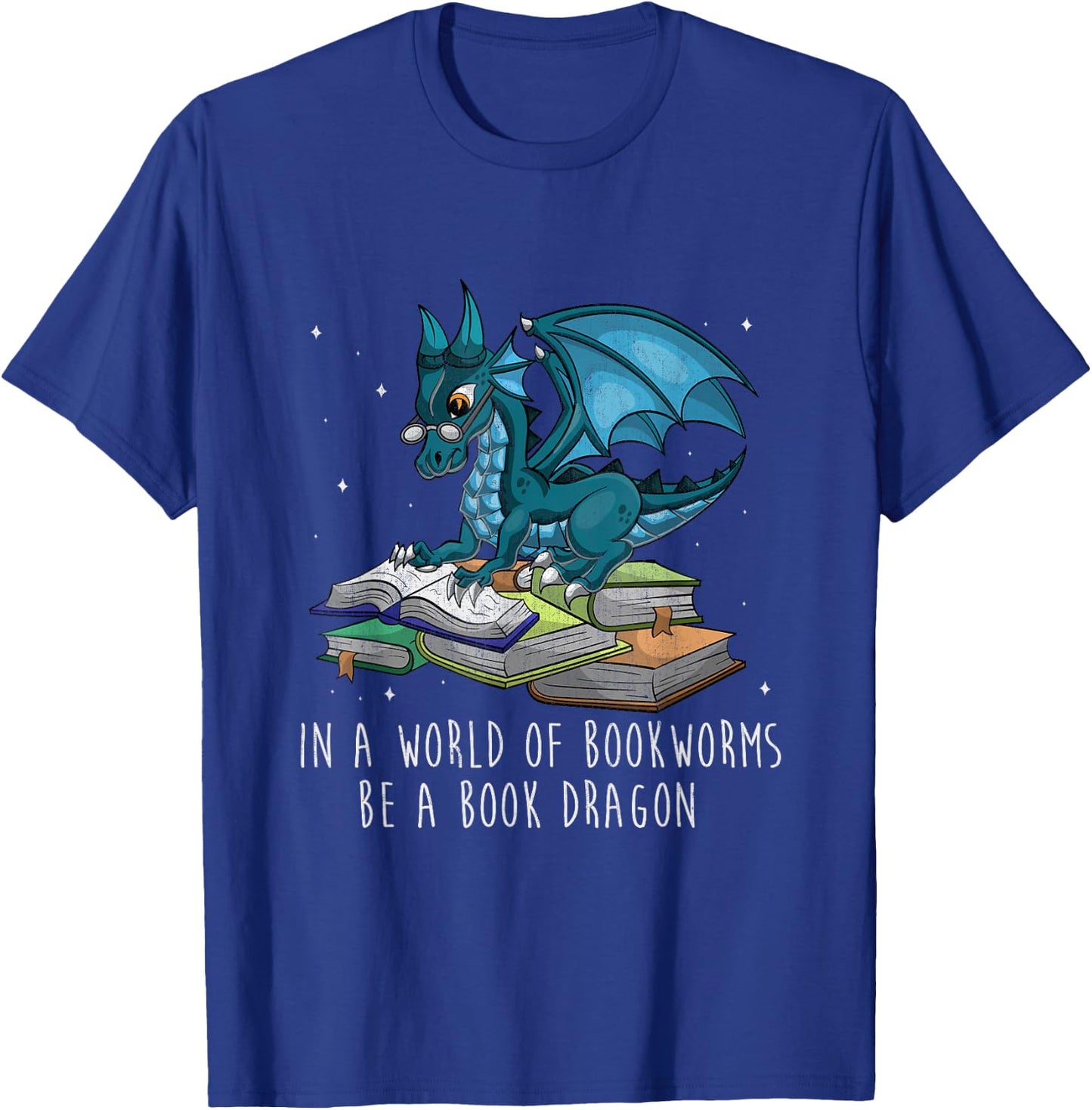 in A World Full of Bookworms Be A Book Dragon T-Shirt - T-Shirt | Royal