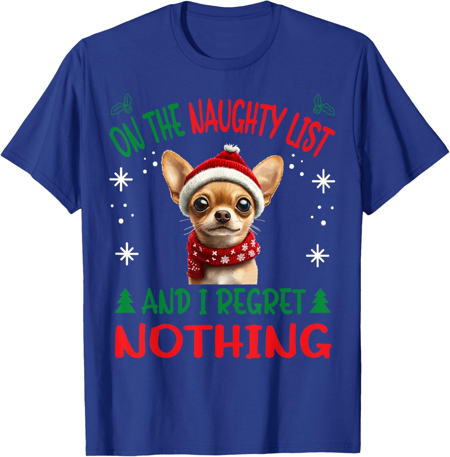 Cute Chihuahua Chiwawa dog Dog Christmas On The Naughty List T-Shirt - T-Shirt | Royal