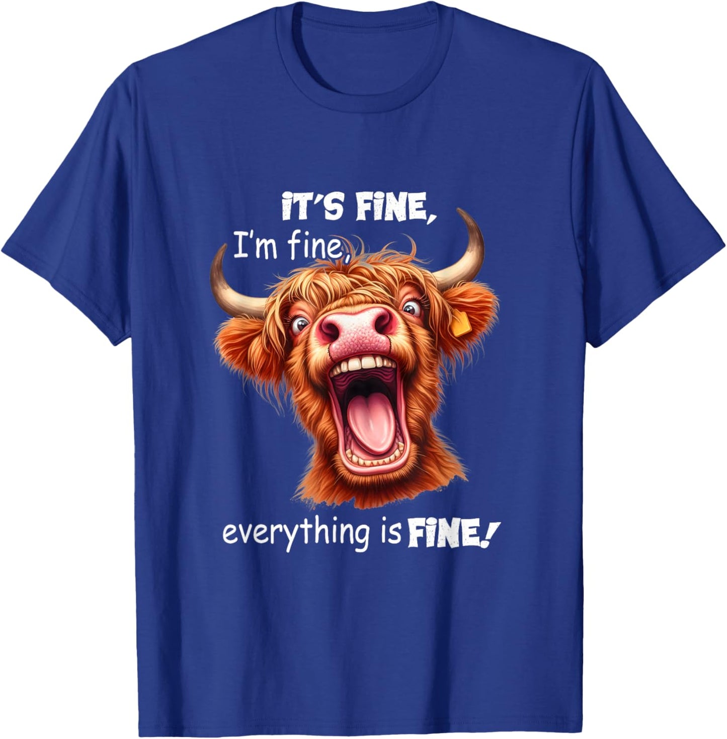 Funny Highland Cow It's Fine I'm Fine Everything Is Fine , Small, Black T-Shirt - T-Shirt | Royal
