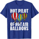 Funny Ballooning Balloon Trips Aviator Hot Air Balloon Pilot T-Shirt - T-Shirt | Royal