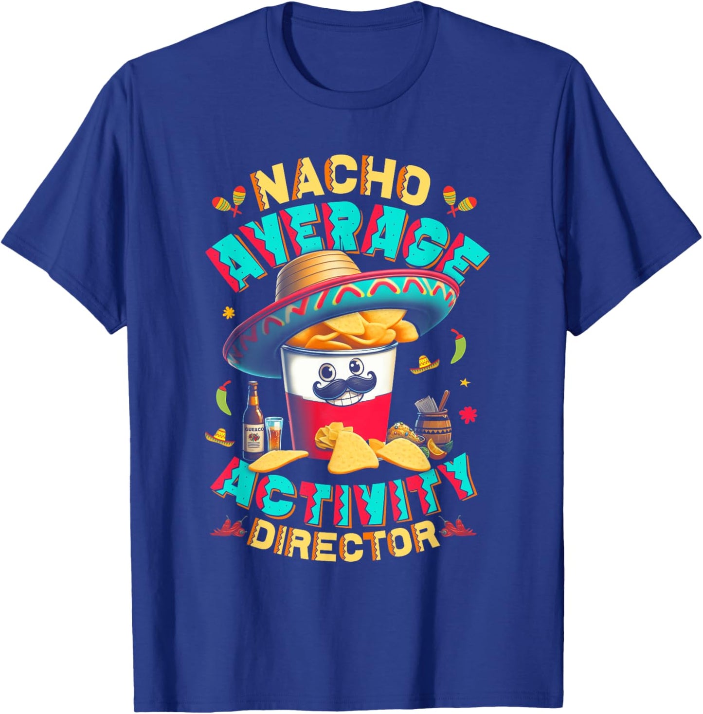 Director Nacho Average Activity Director Cinco De Mayo T-Shirt - T-Shirt | Royal