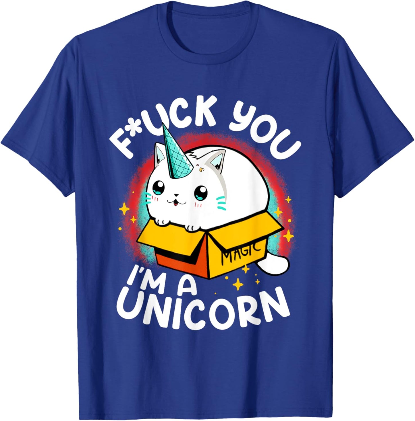 Fuck You I'm A Unicorn Caticorn White Kitten Magic Box T-Shirt - T-Shirt | Royal
