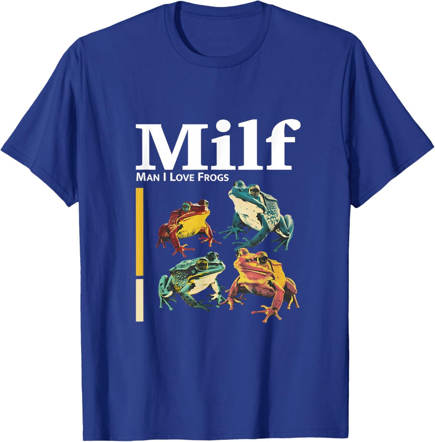 MILF - Man I Love Frogs Funny Ironic Design T-Shirt - T-Shirt | Royal