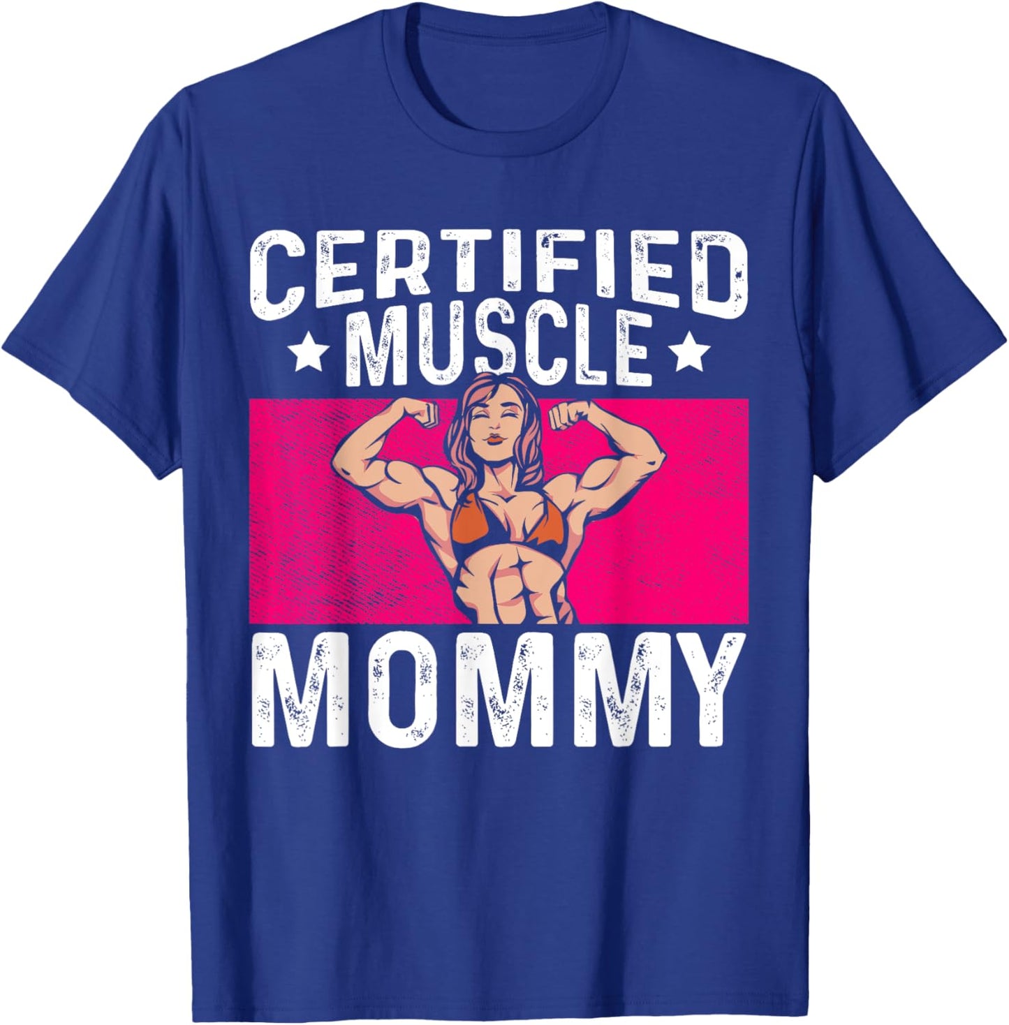 Certified Muscle Mommy Bodybuilder Mother's Day Gym T-Shirt - T-Shirt | Royal