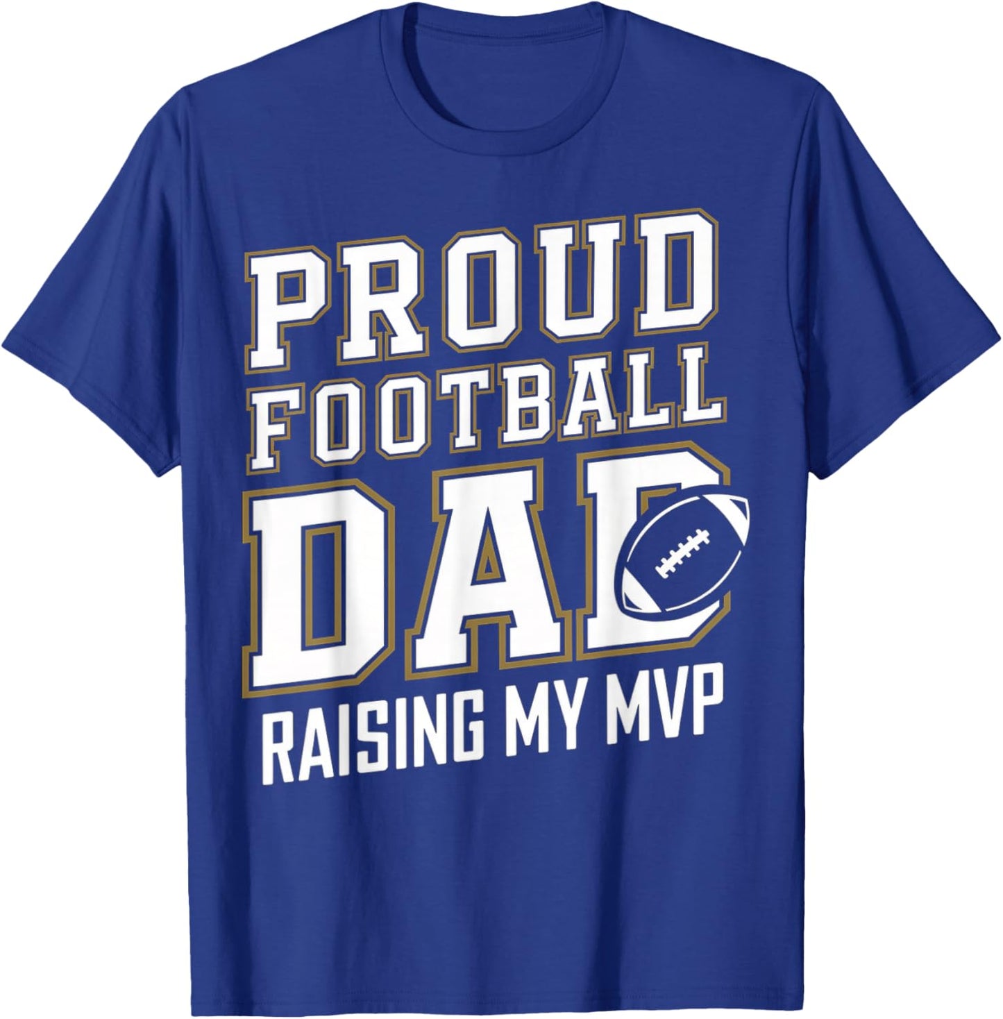 Proud Football Dad Raising My MVP T-Shirt - T-Shirt | Royal