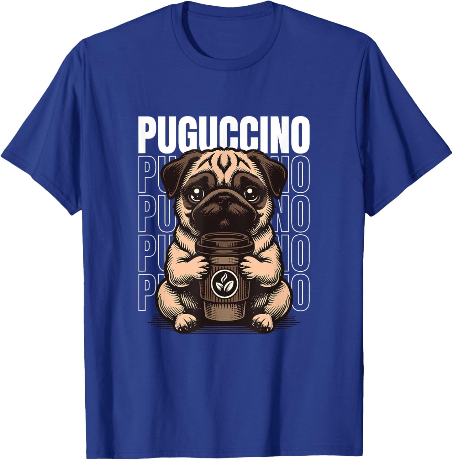 Funny Puguccino Dog Pug Cappuccino Lover Men Women T-Shirt - T-Shirt | Royal