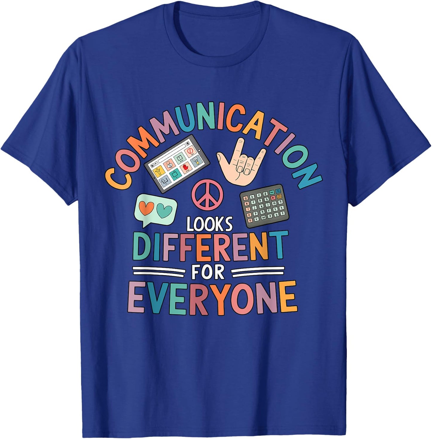Communication Looks Different, Autism Speech Therapy Teacher T-Shirt - T-Shirt | Royal