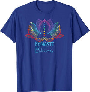 Namaste Bitches Spiritual Sarcasm Zen Yoga Lover T-Shirt - T-Shirt | Royal