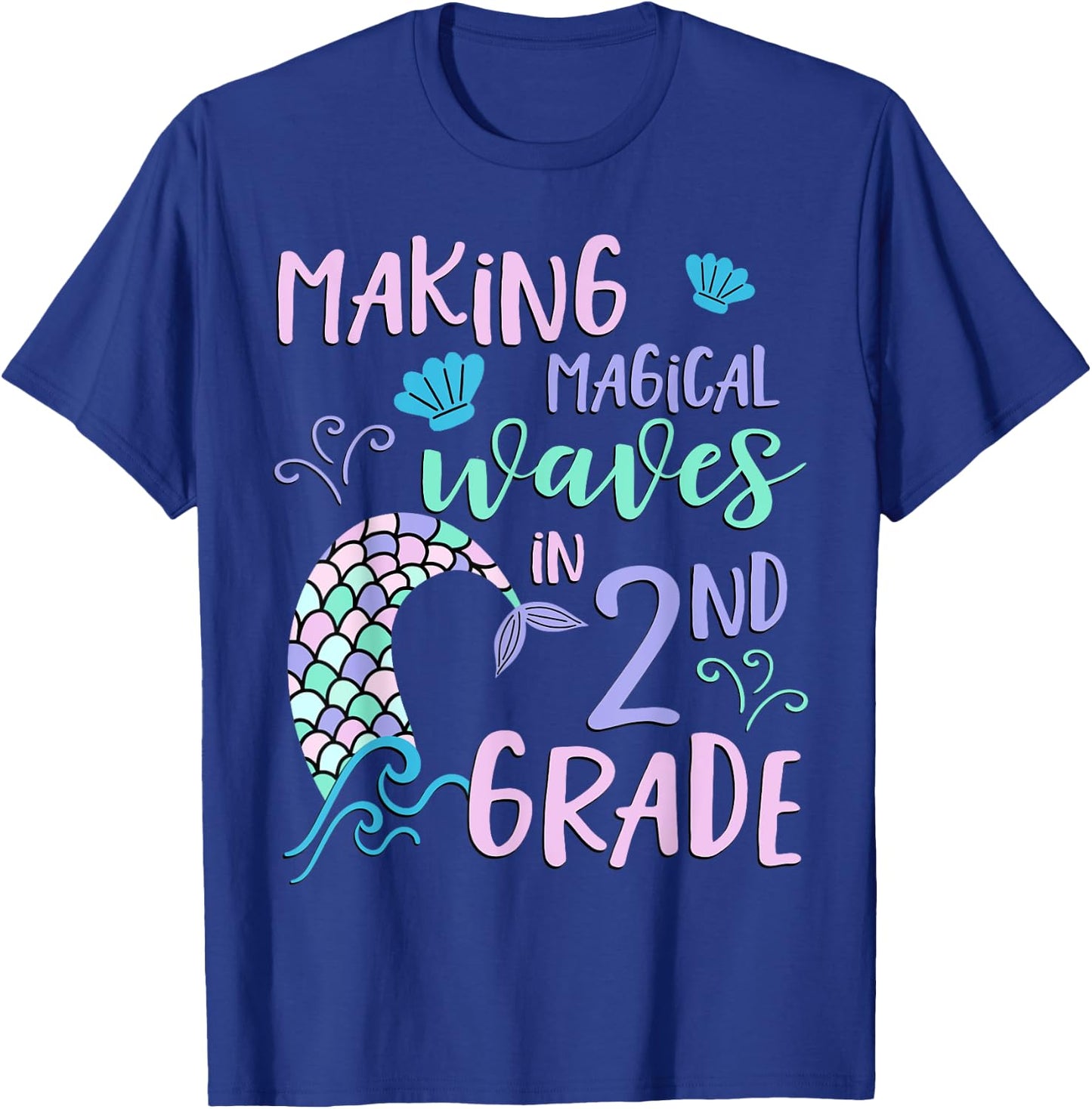 2nd Grade Cute Mermaid Girls Second Grade Making Waves T-Shirt - T-Shirt | Royal