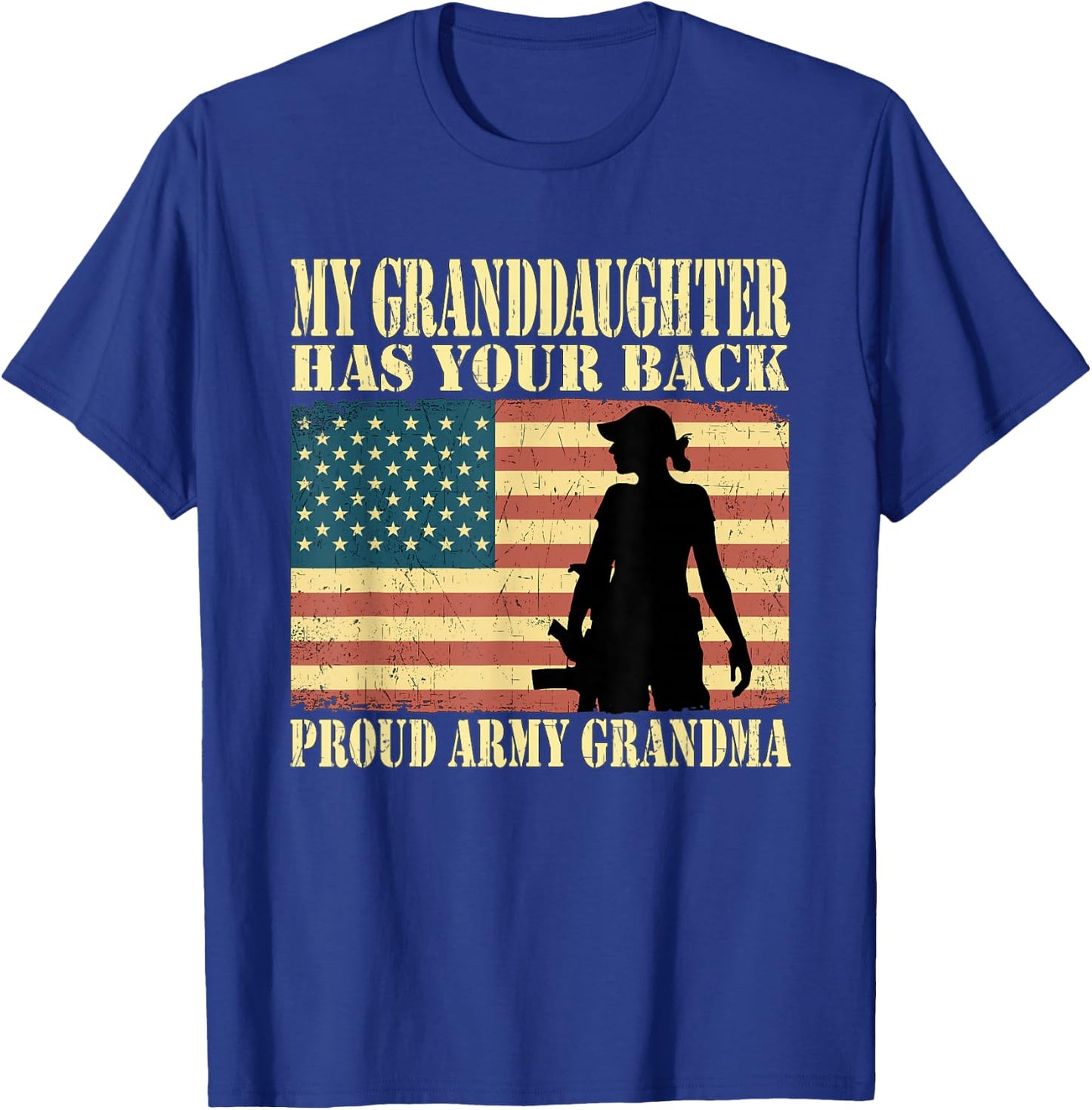 My Granddaughter Has Your Back - Proud Army Grandma Military T-Shirt - T-Shirt | Royal