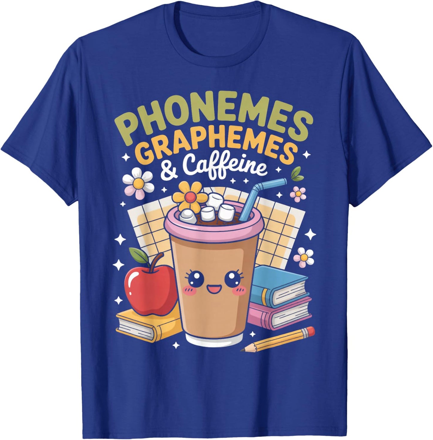Phonemes Graphemes and Caffeine Drinking Coffee Teacher T-Shirt - T-Shirt | Royal