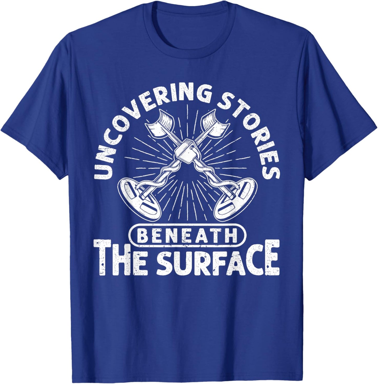 Metal Detector Uncovering Stories Metal Detecting T-Shirt - T-Shirt | Royal