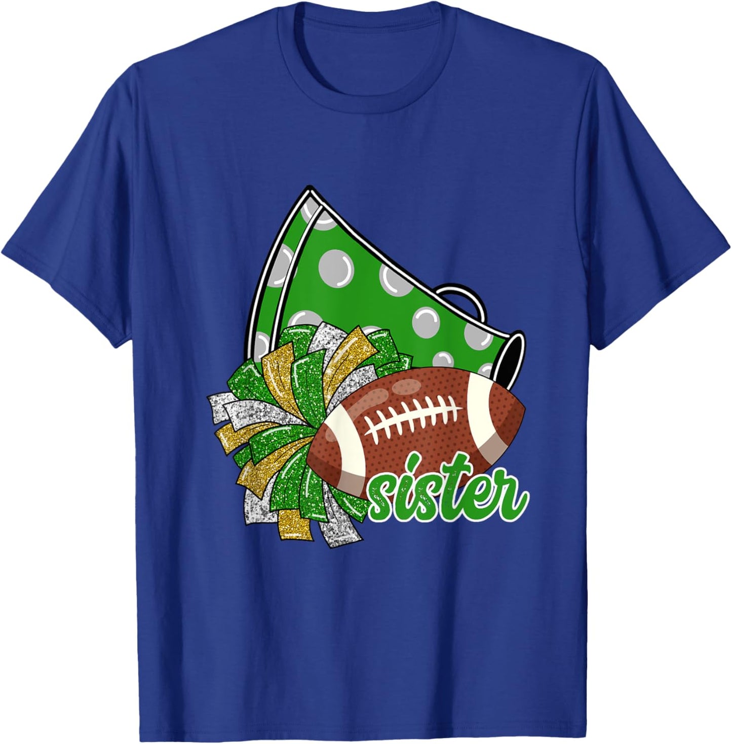 Cheer Sister Shirt, Megaphone Pom Pom Football Green T-Shirt - T-Shirt | Royal