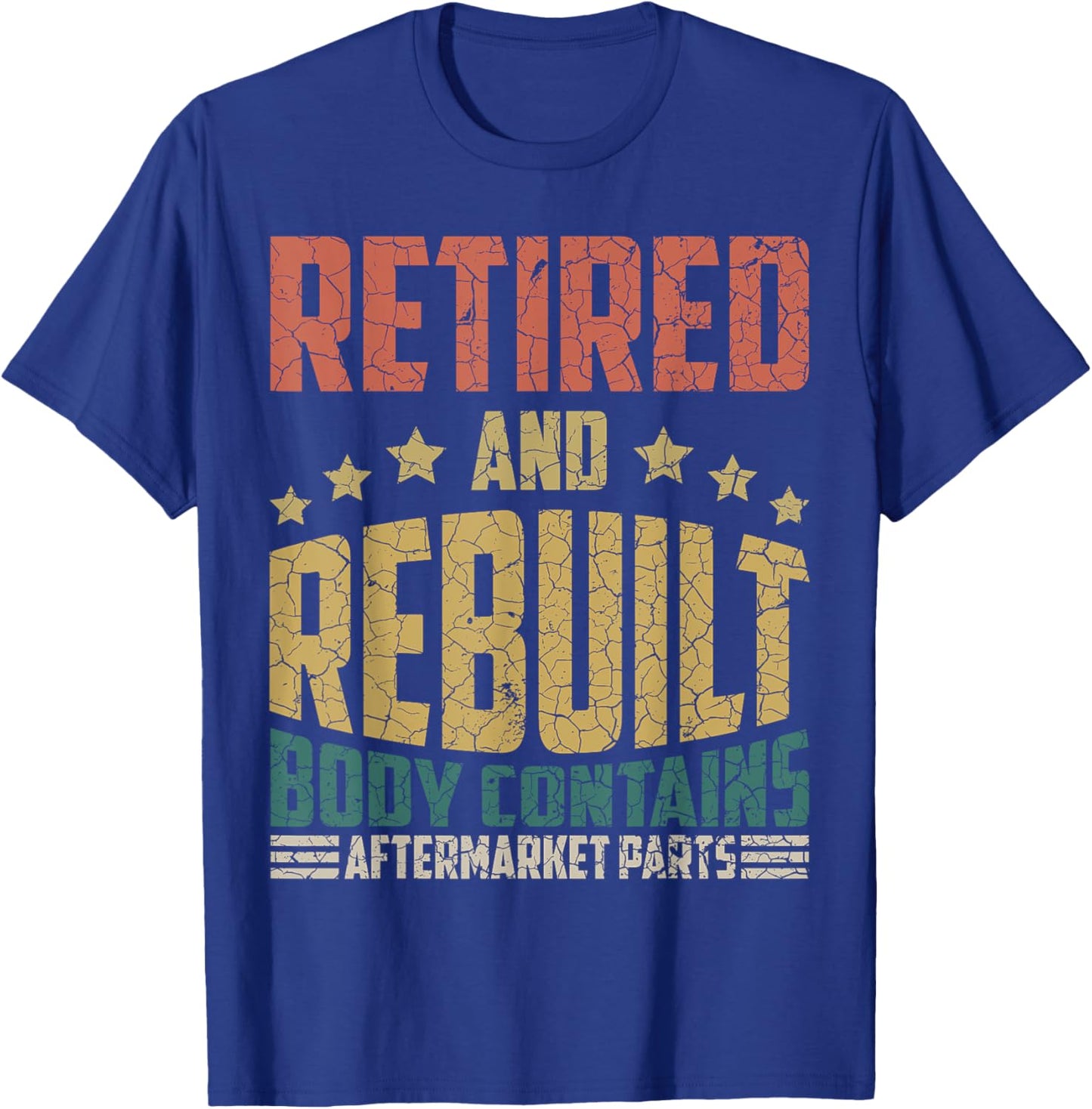 Retired And Rebuilt Body Contains Aftermarket Parts Retro T-Shirt - T-Shirt | Royal