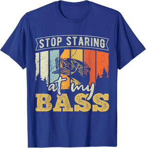 Stop staring at my Bass - Fishing T-Shirt - T-Shirt | Royal