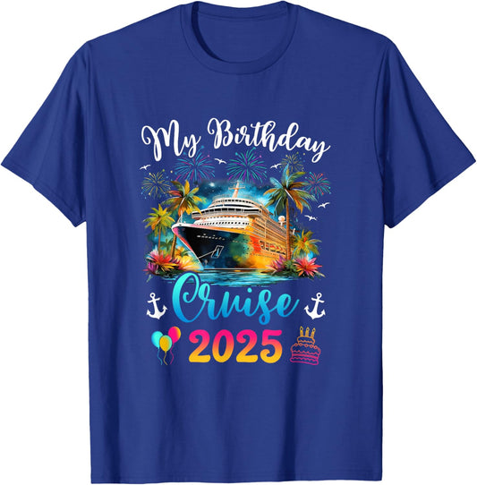 My Birthday Cruise 2025 Vacation Men Women Birthday Trip T-Shirt - T-Shirt | Royal
