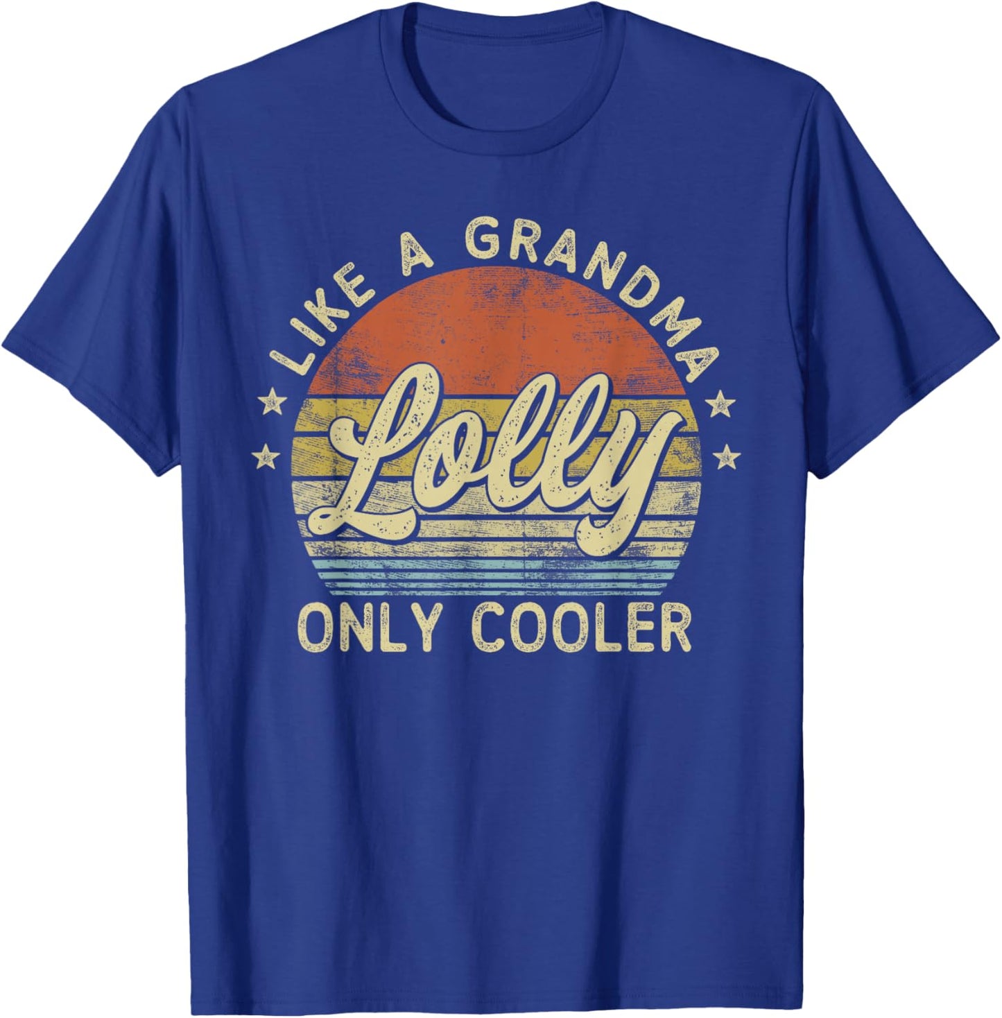 Lolly Like A Grandma Only Cooler Mother's Day Lolly T-Shirt - T-Shirt | Royal