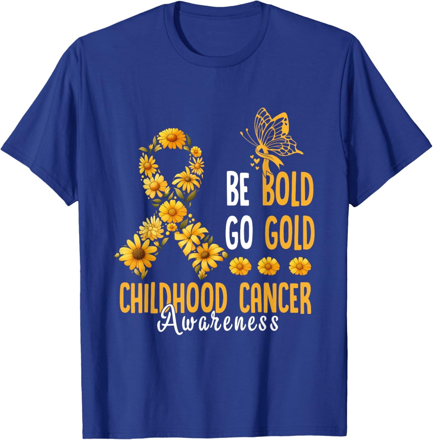 Childhood Be Bold Go Gold Childhood Cancer Awareness Flower T-Shirt - T-Shirt | Royal