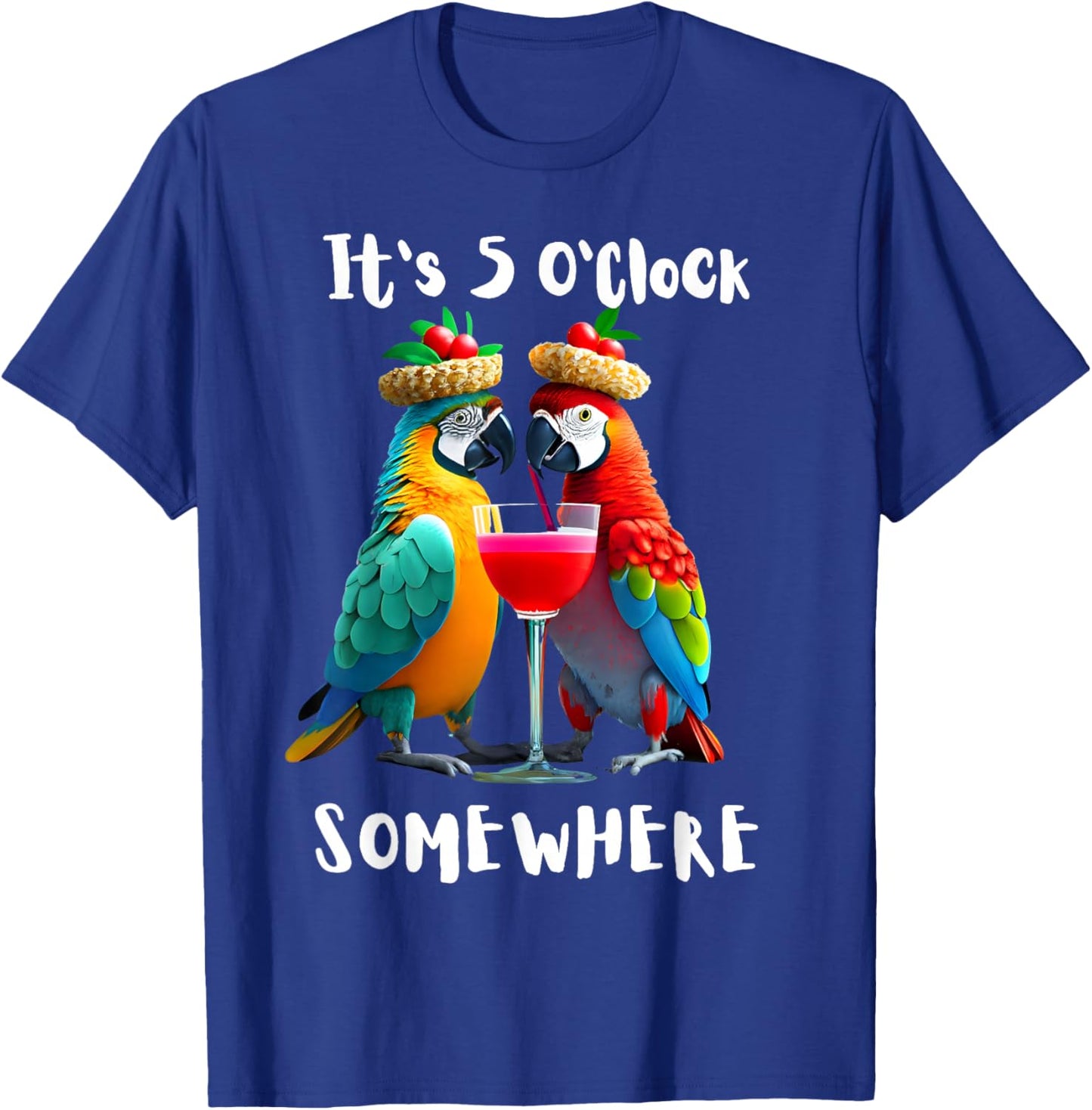 It's 5 O'Clock Somewhere Parrots drinking Cocktails funny T-Shirt - T-Shirt | Royal