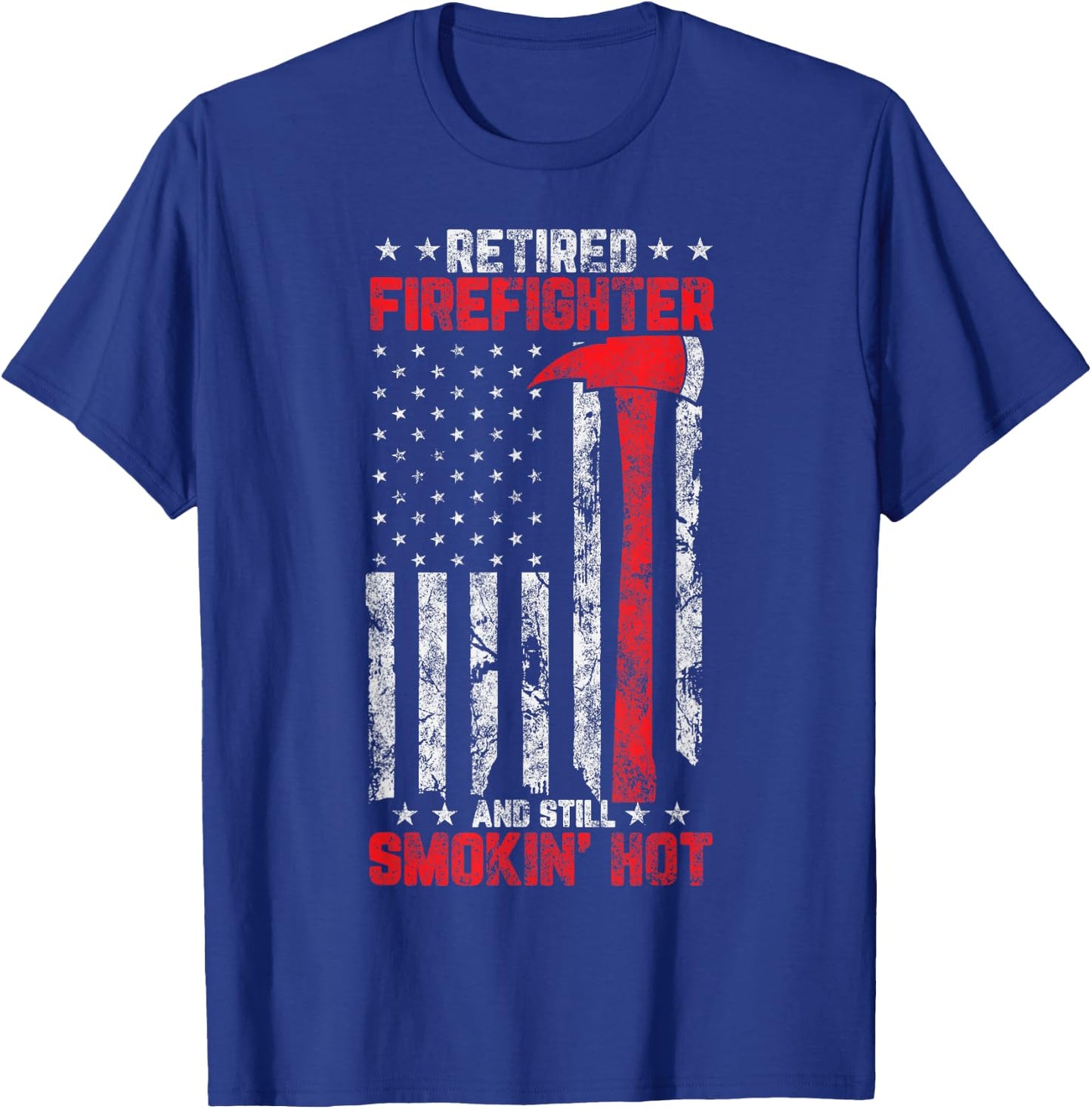 Retired firefighter and still smokin’ Hot Retirement Party T-Shirt - T-Shirt | Royal