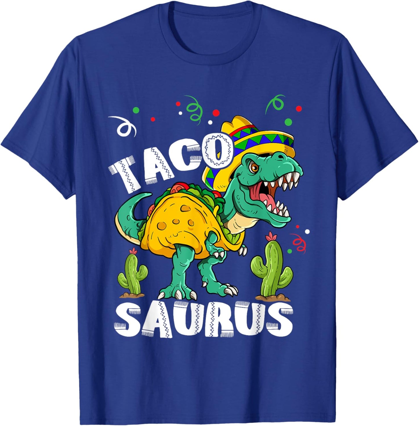 Tacosaurus Rex Cinco De Mayo Taco Dinosaur T-Shirt - T-Shirt | Royal