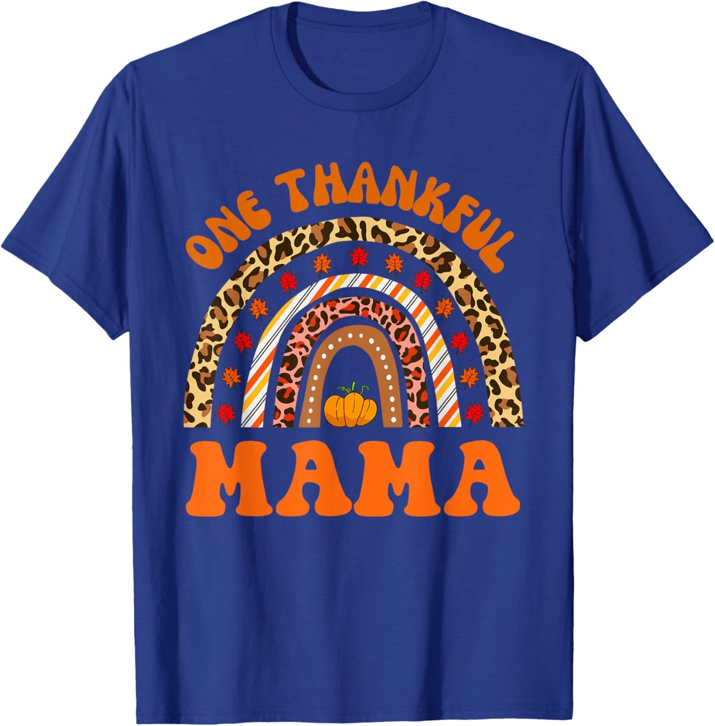 One thankful Mama fall rainbow thanksgiving day mom autumn T-Shirt - T-Shirt | Royal