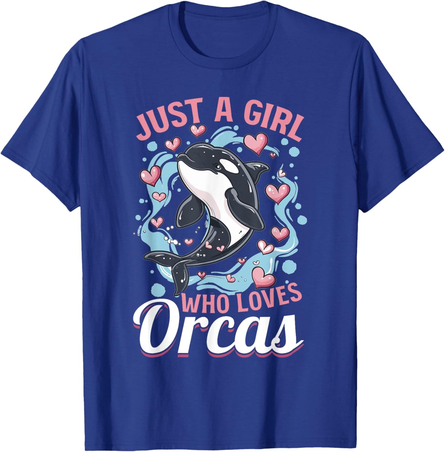 Funny Orca Animal Just a Girls who loves Orcas T-Shirt - T-Shirt | Royal