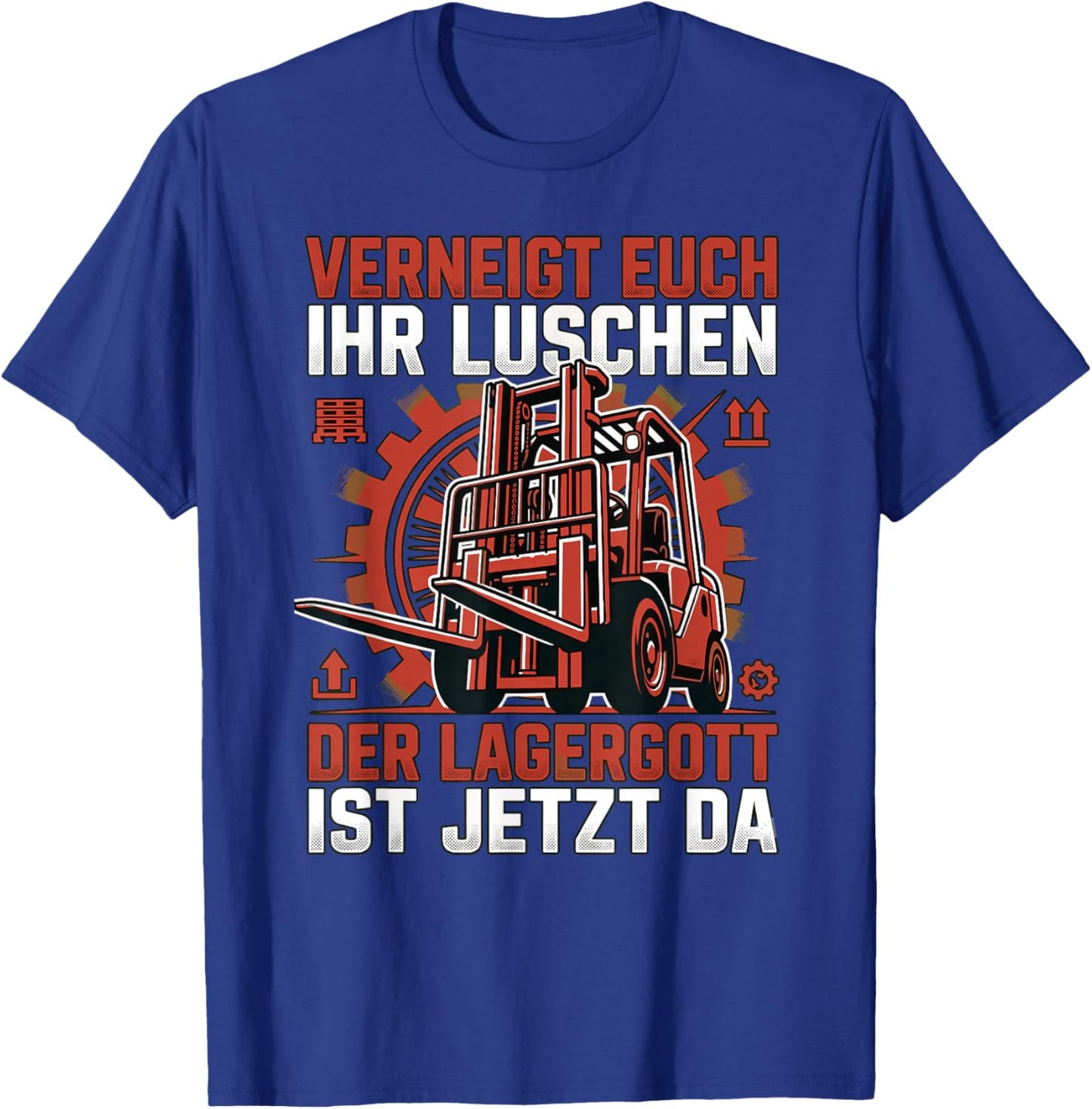 Lagergott Gabelstaplerfahrer Lager Kollegen T-Shirt - T-Shirt | Royal