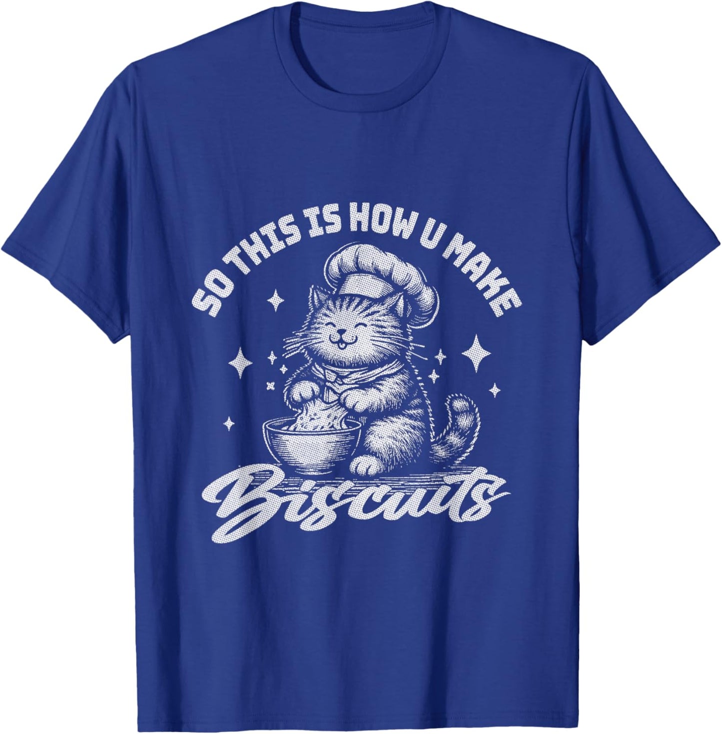 so this is how you make biscuits cute funny cat lover Men Women Kids T-Shirt - T-Shirt | Royal
