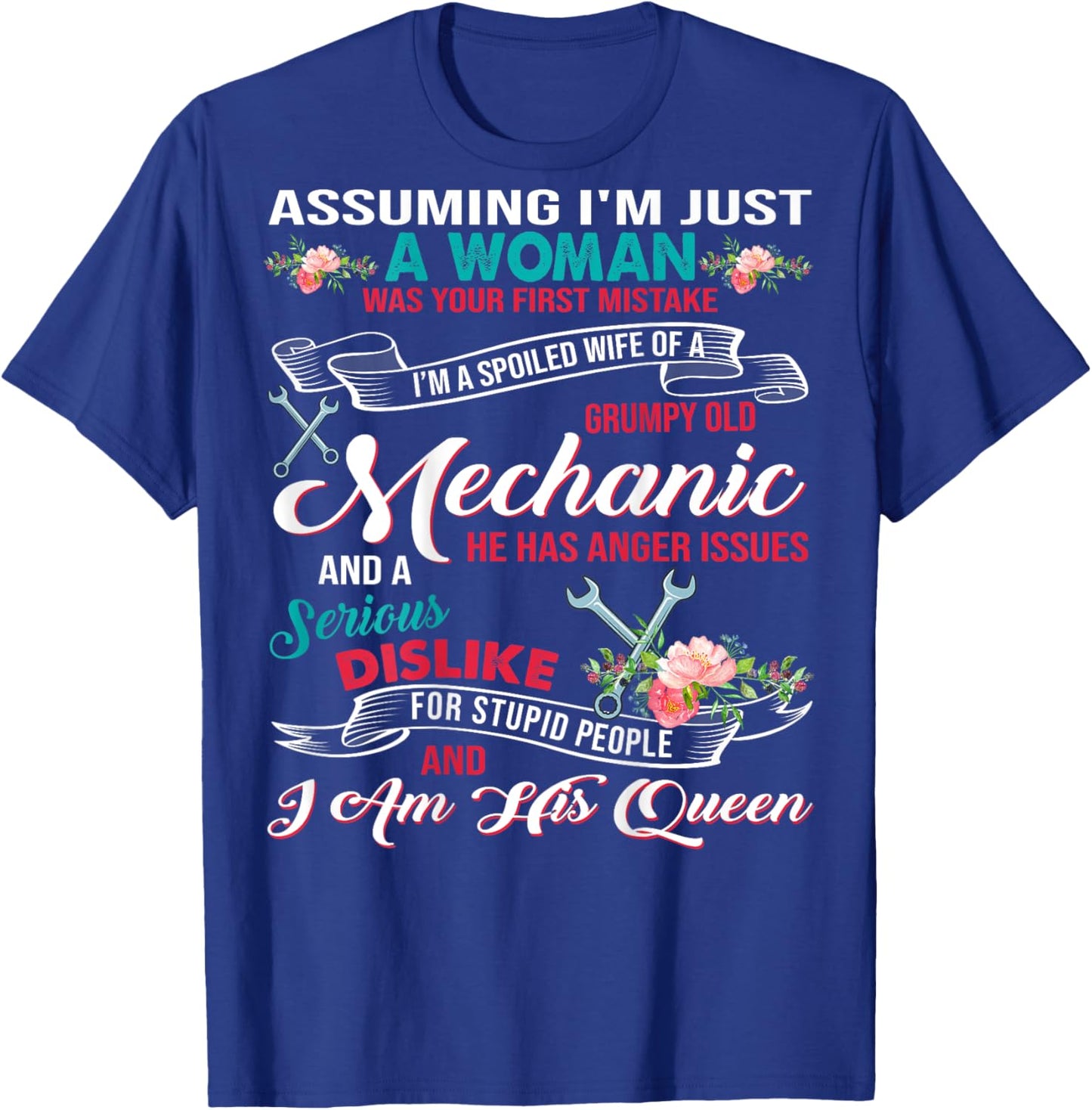 I'm A Spoiled Wife Of A Grumpy Old Mechanic T-Shirt - T-Shirt | Royal