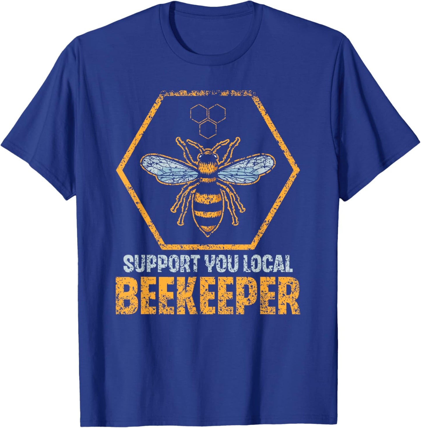 Support Your Local Beekeeper Beekeeping Bee Hobby Beekeeper T-Shirt - T-Shirt | Royal