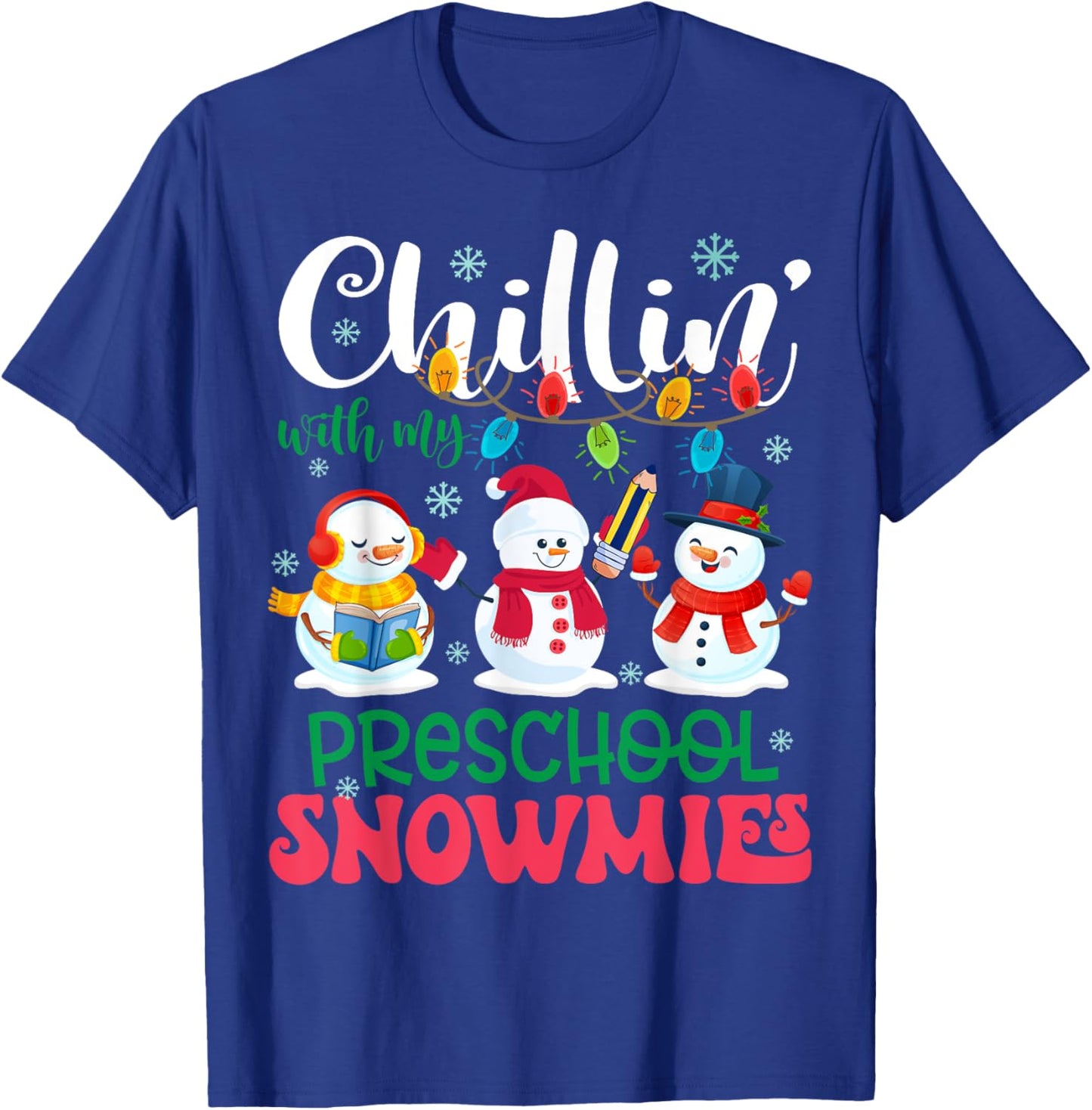 Chillin With My Preschool Snowmies Light Christmas Teacher T-Shirt - T-Shirt | Royal