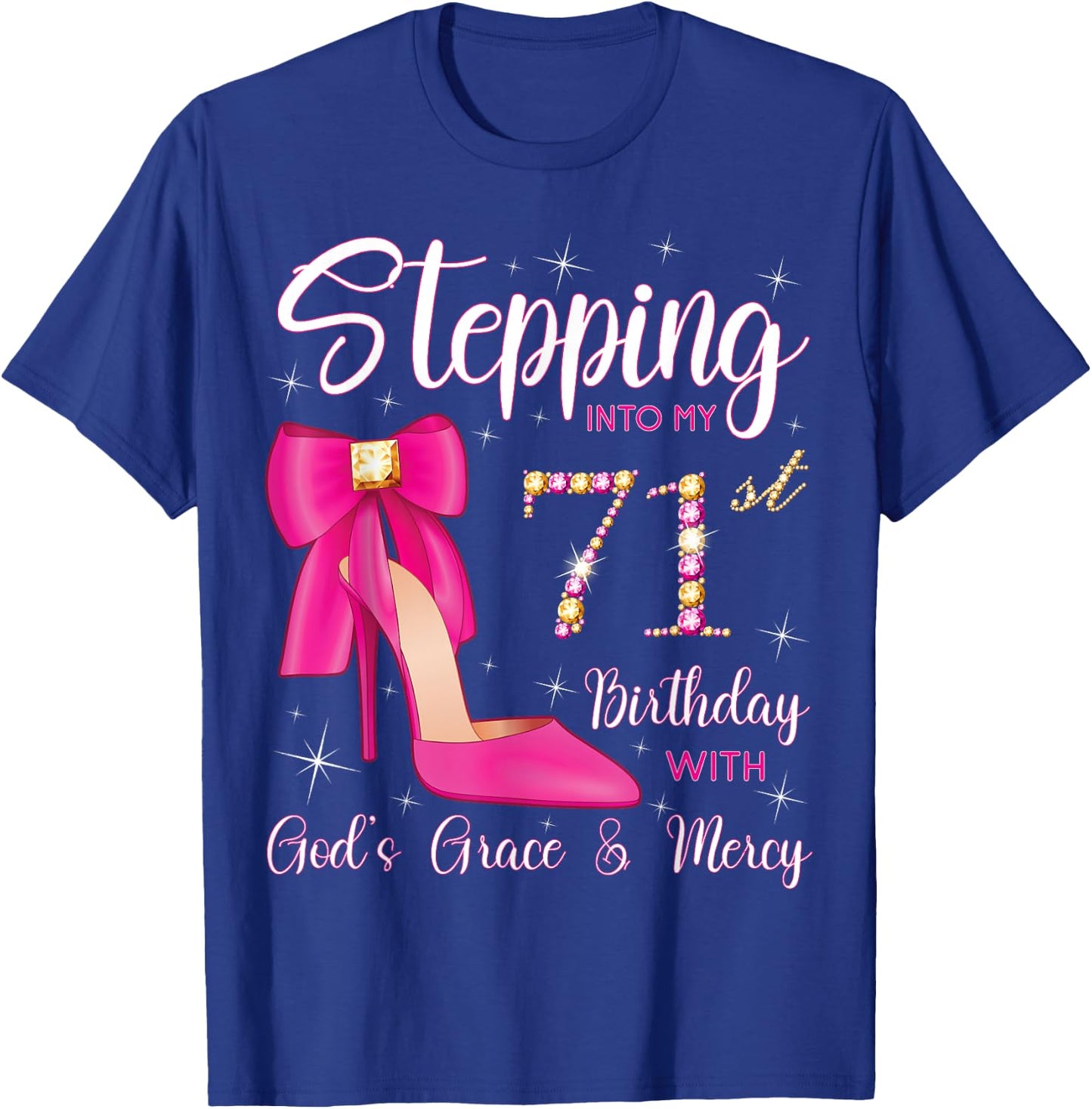 Stepping Into My 71st Birthday With God's Grace And Mercy T-Shirt - T-Shirt | Royal