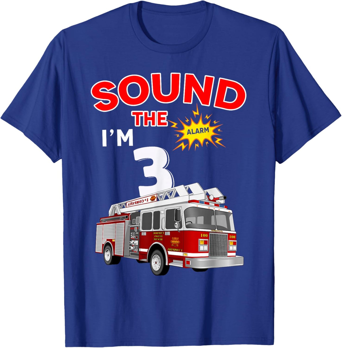 Sound the Alarm I'm 3! Kids Fire Truck Firefighter Birthday T-Shirt - T-Shirt | Royal