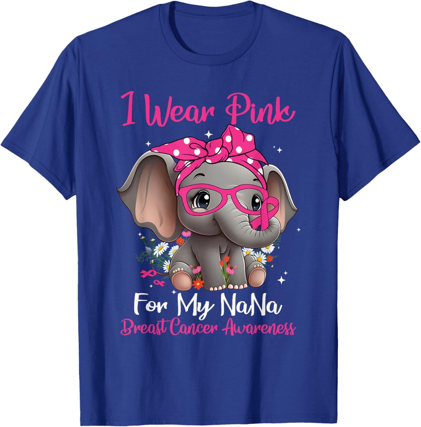 I Wear Pink For My Nana Breast Cancer Awareness Day Elephant T-Shirt - T-Shirt | Royal