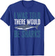 I Was Told There Would Be Sharks Funny Shark Lover T-Shirt - T-Shirt | Royal