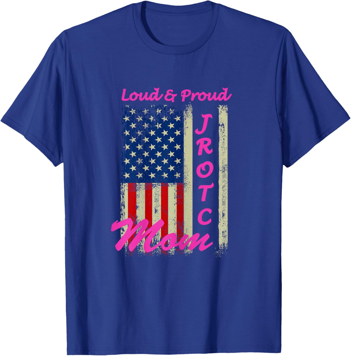 Funny Loud & Proud JROTC Mom Proud Mothers Military Support T-Shirt - T-Shirt | Royal