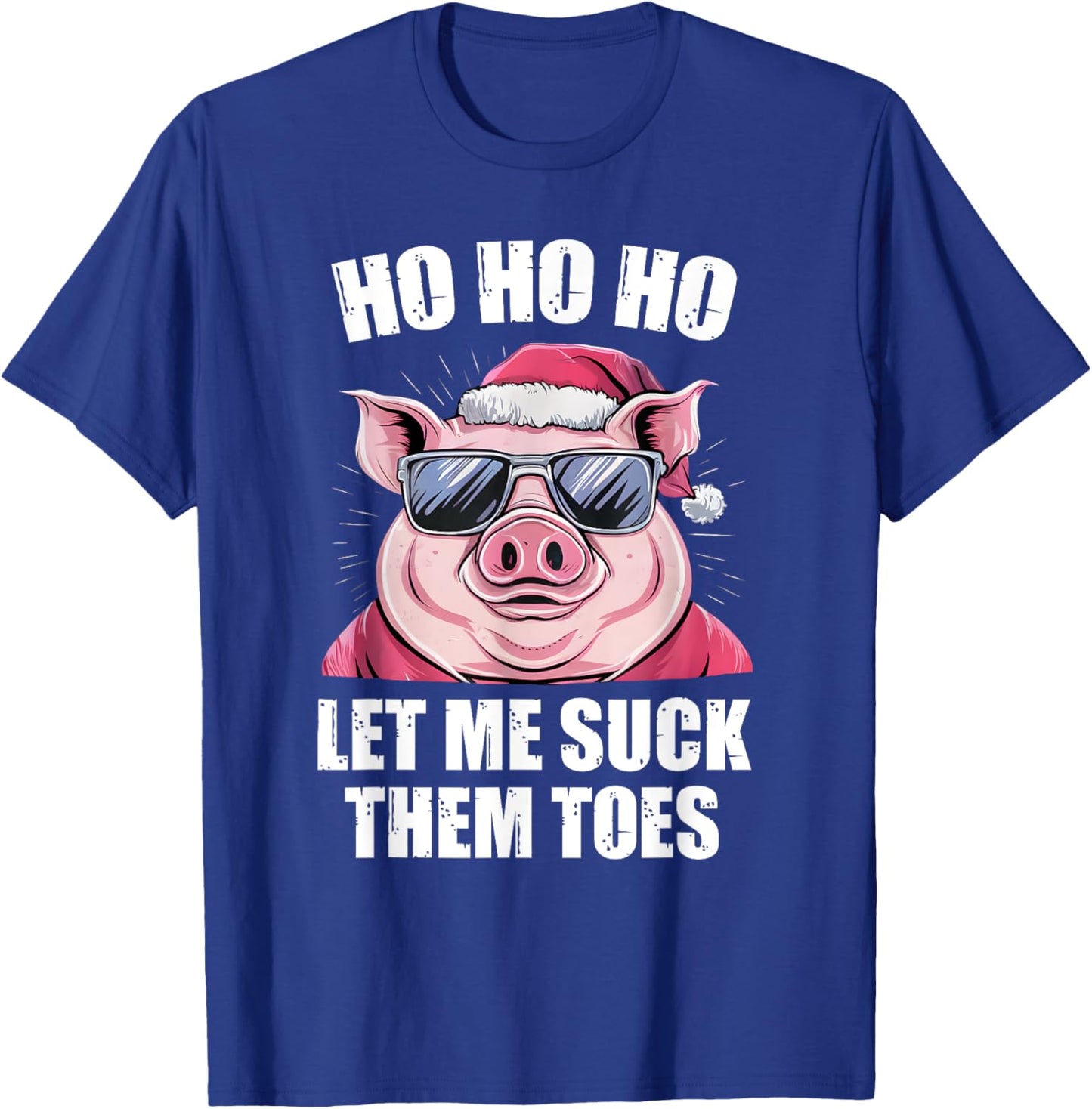 Ho Ho Ho Let Me Suck Them Toes Funny Toe Feet Lover T-Shirt - T-Shirt | Royal