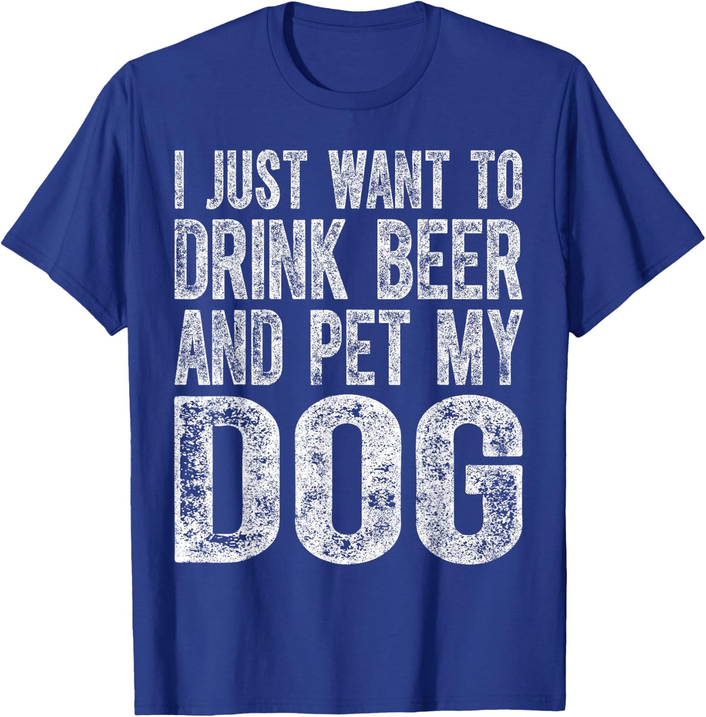 Cute Drinking Shirt I Just Want To Drink Beer And Pet My Dog Women T-Shirt - T-Shirt | Royal