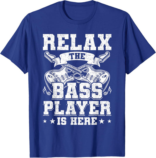 Relax the Base Player is Here Guitar Guitarist T-Shirt - T-Shirt | Royal