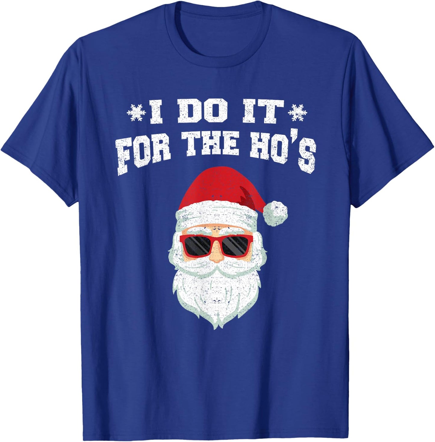 I Do It For The HOs T-Shirt - T-Shirt | Royal
